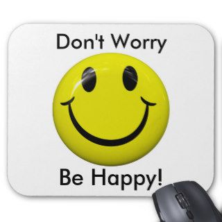 Don't Worry Be Happy! Smiley Face Mousepad Mousepads