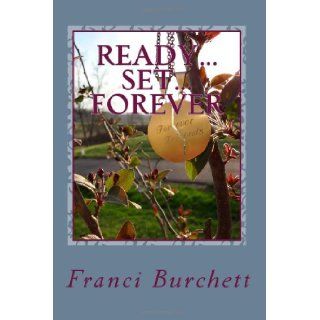 ReadySetForever: Mrs. Franci Burchett: 9781484104194: Books