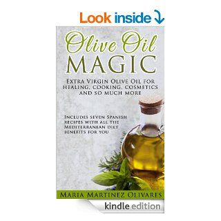 Olive Oil Magic: Extra Virgin Olive Oil for healing, cooking, cosmetics and so much more   Kindle edition by Maria Martinez Olivares. Cookbooks, Food & Wine Kindle eBooks @ .