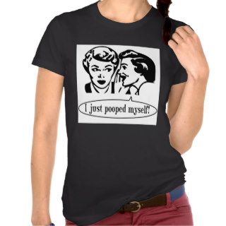 Vintage Retro I Just Pooped Myself Shirts