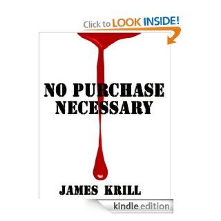 No Purchase Necessary eBook: James Krill: Kindle Store