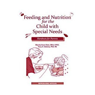 Feeding and Nutrition for the Child With Special Needs: Handouts for Parents: Marsha Klein: 9780884501541: Books