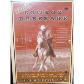 DVD  Building The Foundation: When Dressage Suits Your Needs, but a Stetson Suits Your Lifestyle (Cowboy Dressage): Eitan Beth Halachmy: Books