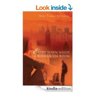 Every Town Needs a Russian Tea Room eBook: Anne Steinberg: Kindle Store
