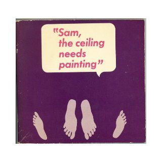 "Sam, the Ceiling Needs Painting": Woody Gelman, Sy Goodstadt, Mel Poretz: Books
