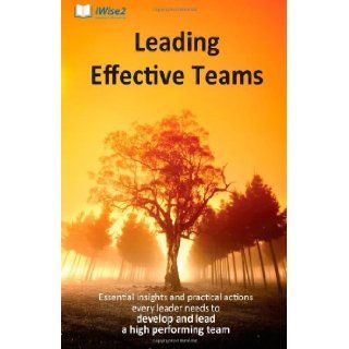 Leading Effective Teams: Essential insights and practical actions every leader needs to develop and lead a high performing team: Martin M Thomas, Beverley Thomas: 9781466238015: Books