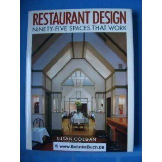 Restaurant Design: Ninety Five Spaces that Work: Susan Colgan: 9780823074938: Books
