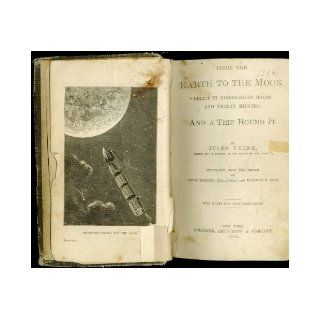 From the Earth to the Moon Direct in Ninety Seven Hours and Twenty Minutes: And a Trip Round It.: Jules Verne: Books