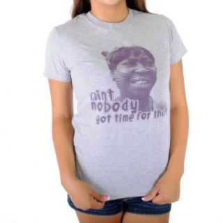 Aint Nobody Got Time For That Women's T Shirt: Clothing
