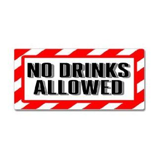 No Drinks Allowed Sign   Alert Warning   Window Bumper Sticker: Automotive