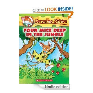 Geronimo Stilton #5: Four Mice Deep in the Jungle   Kindle edition by Geronimo Stilton. Children Kindle eBooks @ .