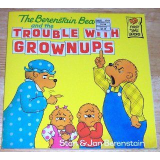 The Berenstain Bears and the Trouble with Grownups: Stan Berenstain, Jan Berenstain: 9780679830009:  Kids' Books