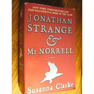 Jonathan Strange & Mr Norrell: A Novel: Susanna Clarke: 9780765356154: Books