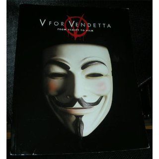 V for Vendetta: From Script to Film: Spencer Lamm: 9780789315038: Books