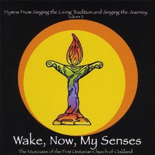Wake Now My Senses: Music