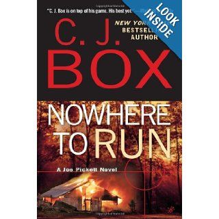 Nowhere to Run (A Joe Pickett Novel): C. J. Box: 9780425240557: Books