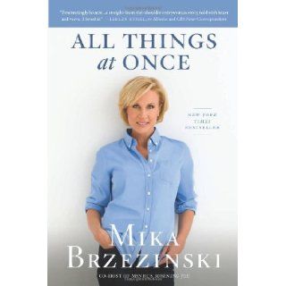 By Mika Brzezinski: All Things at Once: Books