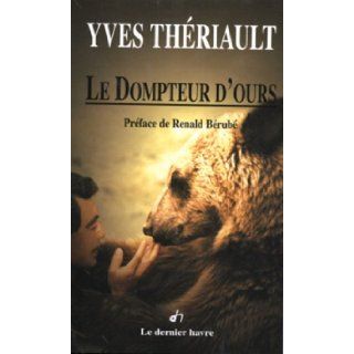 Le dompteur d'ours: 9782895980117: Books