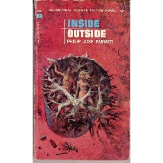 Inside Outside: Philip Jose Farmer: 9780425040416: Books