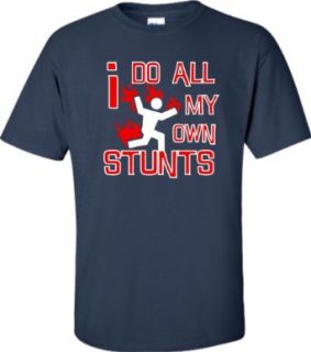 Navy Blue Adult I Do All My Own Stunts Funny T Shirt   S: Clothing