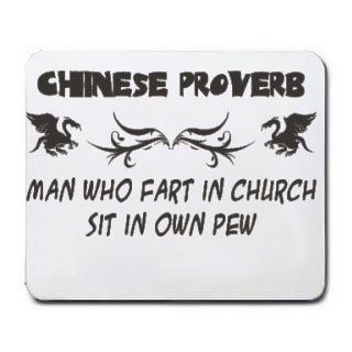 Chinese Proverb MAN WHO FART IN CHURCH SIT IN OWN PEW Mousepad : Mouse Pads : Office Products