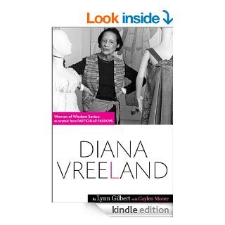 Particular Passions: Diana Vreeland (Women of Wisdom) eBook: Lynn Gilbert, Gaylen Moore: Kindle Store