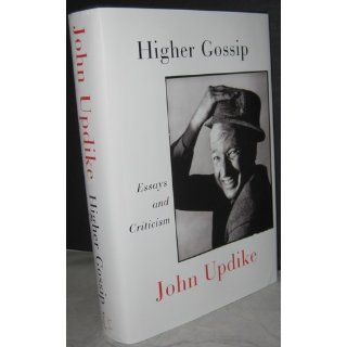 Higher Gossip: Essays and Criticism: John Updike, Christopher Carduff: 9780307957153: Books