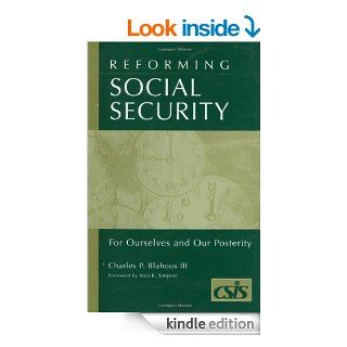 Reforming Social Security: For Ourselves and Our Posterity eBook: Charles P. Blahous: Kindle Store