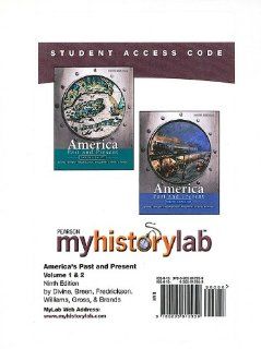 MyHistoryLab    Standalone Access Card    for America Past and Present, Volumes 1 and 2 (9th Edition) (Myhistorylab (Access Codes)) Robert A. Divine, T. H. Breen, George M. Fredrickson, R. Hal Williams, Ariela J. Gross, H. W. Brands 9780205812950 Books