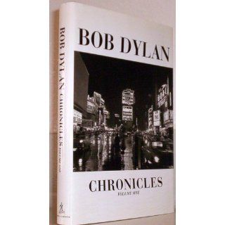 Chronicles, Volume 1: Bob Dylan: 9780743228152: Books