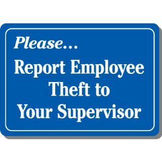Emedco Please Report Employee Theft Sign: Industrial Warning Signs: Industrial & Scientific