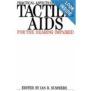 Tactile Aids for the Hearing Impaired (Practical Aspects of Audiology): Ian R. Summers: 9781870332170: Books