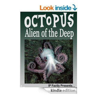 Octopus   Alien of the Deep Incredible Facts, Photos and Video Links to Possibly the Oddest Creature on the Planet. (Amazing Animals Series Book 2)   Kindle edition by IC Wildlife, IP Factly. Children Kindle eBooks @ .