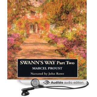Remembrance of Things Past: Swann's Way, Part Two (Audible Audio Edition): Marcel Proust, C. K. Scott Moncrieff, John Rowe: Books
