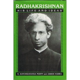 Radhakrishnan: His Life and Ideas: K. Satchidananda Murty, Ashok Vohra: 9780791403433: Books