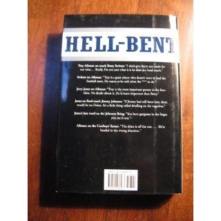 Hell Bent: The Crazy Truth About the "Win or Else" Dallas Cowboys: Skip Bayless: 9780060186487: Books