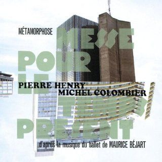 Metamorphose: Messe Pour Le Temps Present: Music
