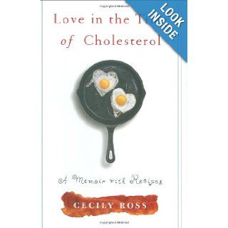 Love in the Time of Cholesterol: Cecily Ross: 9780071464949: Books