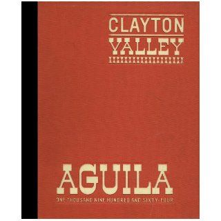 (Reprint) 1964 Yearbook: Clayton Valley High School, Concord, California: Clayton Valley High School 1964 Yearbook Staff: Books