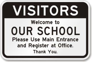 Visitors. Welcome to Our School. Please Use Main Entrance and Register at Office. Sign, 18" x 12" : Yard Signs : Patio, Lawn & Garden