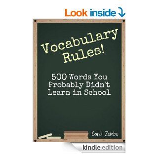 Vocabulary Rules!: 500 Words You Probably Didn't Learn in School   Kindle edition by Carol Zombo. Reference Kindle eBooks @ .
