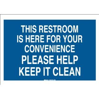 Brady 85753 Self Sticking Polyester Maintenance Sign, 10" X 14", Legend "This Restroom Is Here For Your Convenience Please Help Keep It Clean" Industrial Warning Signs
