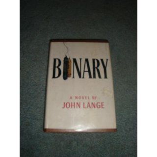 Binary: Michael Crichton as John Lange: 9780394479873: Books