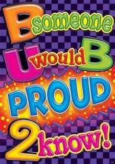 * B SOMEONE U WOULD B PROUD 2 KNOW ARGUS LARGE POSTER   T A67332: Office Products