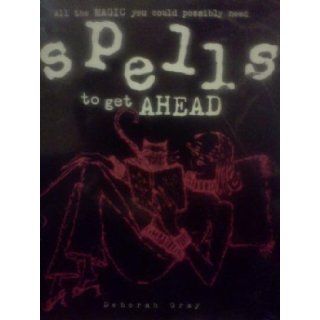 Spells to Get Ahead Pack: All the Magic You Could Possibly Need in One Witchy Pack: Deborah Gray: 9781586637101: Books
