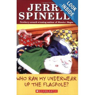 Who Ran My Underwear Up The Flagpole (School Daze Series): Jerry Spinelli: 9780590462785: Books