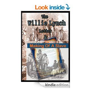 The Willie Lynch Letter And the Making of A Slave (The Slave Chronicles) eBook: Willie Lynch: Kindle Store