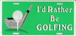 I'd Rather Be Golfing License Plate: Automotive