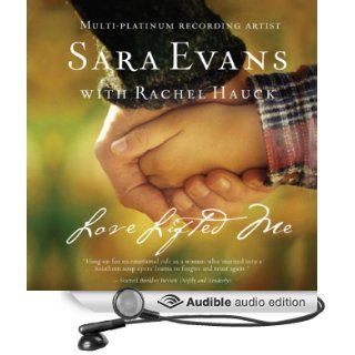 Love Lifted Me A Songbird Novel (Audible Audio Edition) Sara Evans, Rachel Hauck, Rebecca Gallagher Books