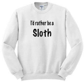 EvaDane   Funny Quotes   Id rather be a sloth   Sweatshirts: Clothing